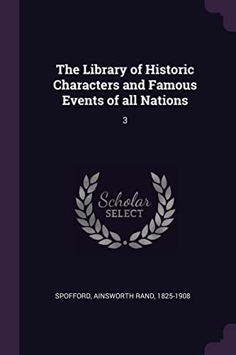 9781378109502: The Library of Historic Characters and Famous Events of all Nations: 3