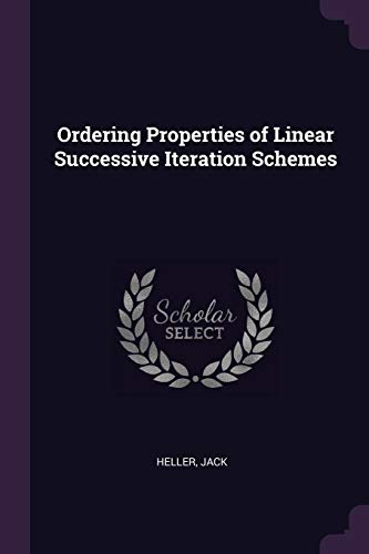 9781378117286: Ordering Properties of Linear Successive Iteration Schemes