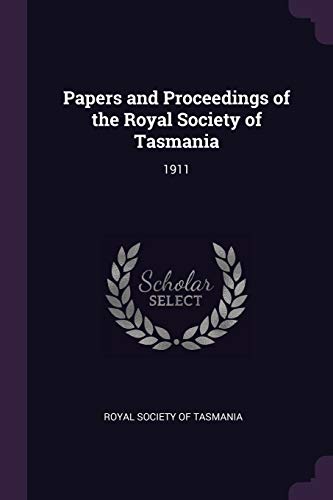 9781378127957: Papers and Proceedings of the Royal Society of Tasmania: 1911
