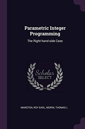 9781378128282: Parametric Integer Programming: The Right-hand-side Case