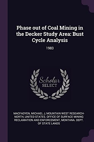 9781378134559: Phase out of Coal Mining in the Decker Study Area: Bust Cycle Analysis: 1983