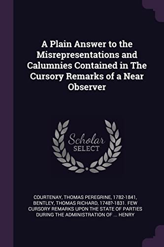 9781378140567: A Plain Answer to the Misrepresentations and Calumnies Contained in The Cursory Remarks of a Near Observer