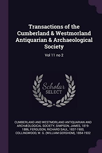 Imagen de archivo de Transactions of the Cumberland & Westmorland Antiquarian & Archaeological Society: Vol 11 no 2 a la venta por ALLBOOKS1