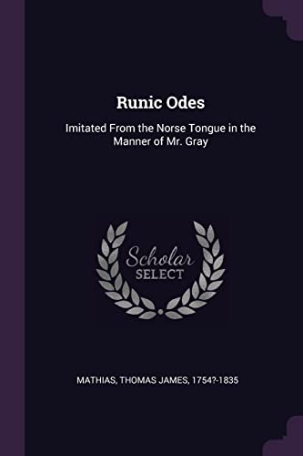 9781378247938: Runic Odes: Imitated From the Norse Tongue in the Manner of Mr. Gray