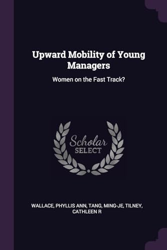 Imagen de archivo de Upward Mobility of Young Managers: Women on the Fast Track? a la venta por Lucky's Textbooks