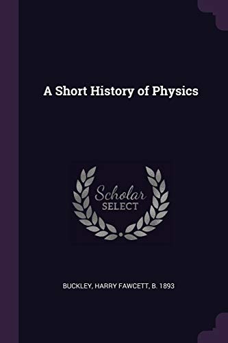 Beispielbild fr A Short History of Physics zum Verkauf von Buchpark