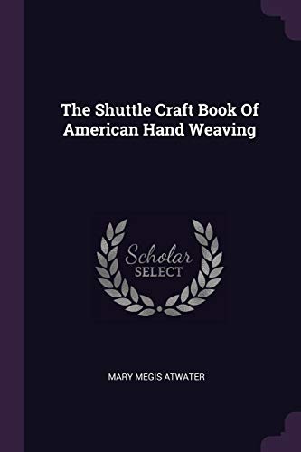 9781378279168: The Shuttle Craft Book Of American Hand Weaving