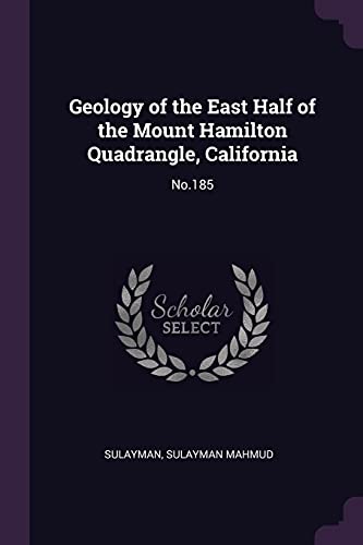 9781378284445: Geology of the East Half of the Mount Hamilton Quadrangle, California: No.185