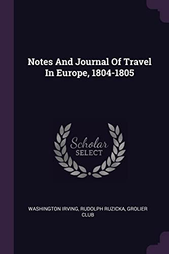 Stock image for Notes And Journal Of Travel In Europe, 1804-1805 for sale by Revaluation Books