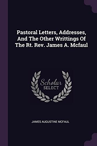 9781378300435: Pastoral Letters, Addresses, And The Other Writtings Of The Rt. Rev. James A. Mcfaul