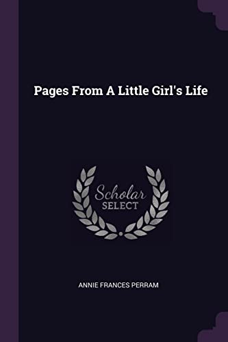 Beispielbild fr Pages From A Little Girl's Life zum Verkauf von ALLBOOKS1
