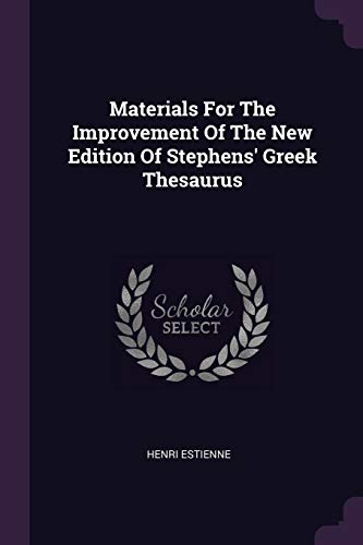 9781378316771: Materials For The Improvement Of The New Edition Of Stephens' Greek Thesaurus