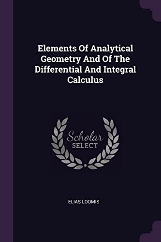 9781378323304: Elements Of Analytical Geometry And Of The Differential And Integral Calculus