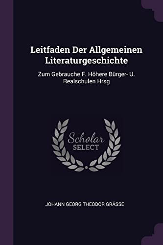 9781378323854: Leitfaden Der Allgemeinen Literaturgeschichte: Zum Gebrauche F. Hhere Brger- U. Realschulen Hrsg