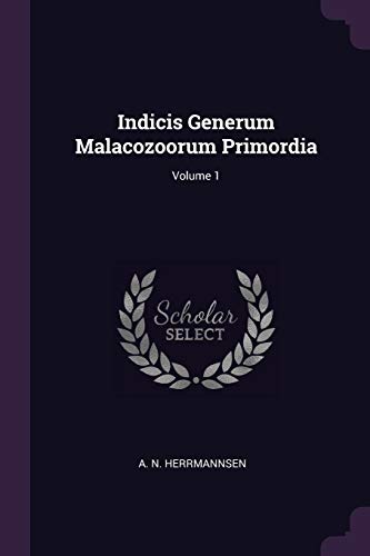 9781378324103: Indicis Generum Malacozoorum Primordia; Volume 1