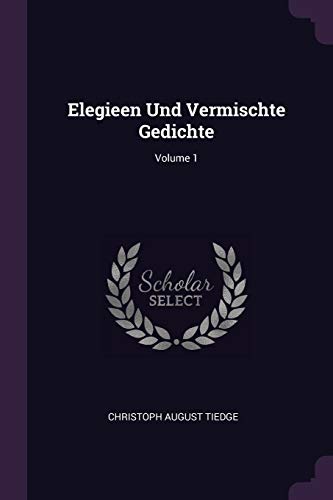 9781378336205: Elegieen Und Vermischte Gedichte; Volume 1