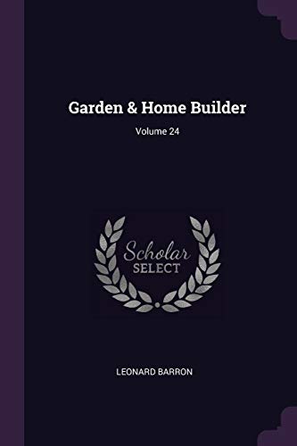 Stock image for Garden & Home Builder; Volume 24 (Paperback) for sale by Book Depository International