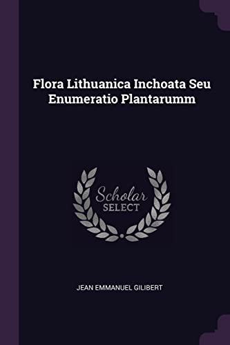 9781378374184: Flora Lithuanica Inchoata Seu Enumeratio Plantarumm