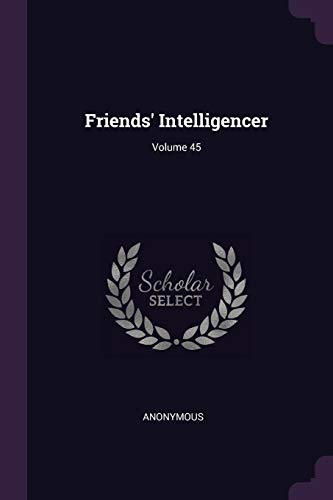 9781378379714: Friends' Intelligencer; Volume 45