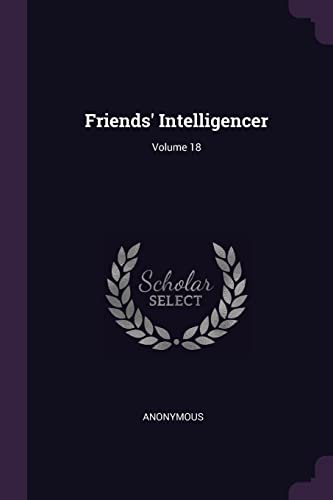 9781378380888: Friends' Intelligencer; Volume 18