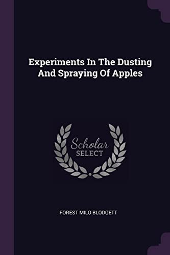 9781378418529: Experiments In The Dusting And Spraying Of Apples