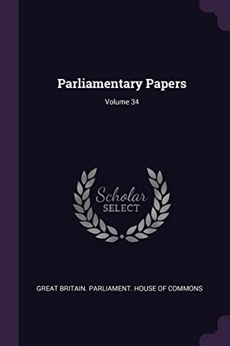 9781378430255: Parliamentary Papers; Volume 34