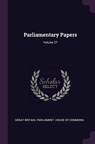 9781378433171: Parliamentary Papers; Volume 27