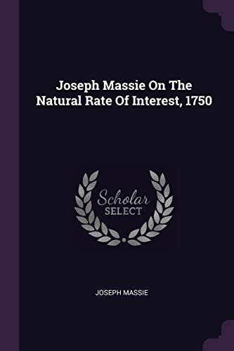 Beispielbild fr Joseph Massie On The Natural Rate Of Interest, 1750 zum Verkauf von Books From California