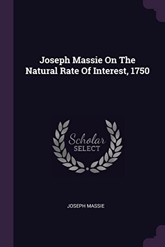 Stock image for Joseph Massie On The Natural Rate Of Interest, 1750 for sale by Books From California