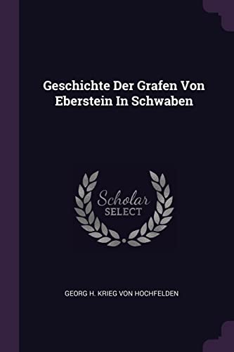 Beispielbild fr Geschichte Der Grafen Von Eberstein In Schwaben zum Verkauf von Buchpark