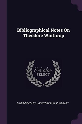 9781378453834: Bibliographical Notes On Theodore Winthrop