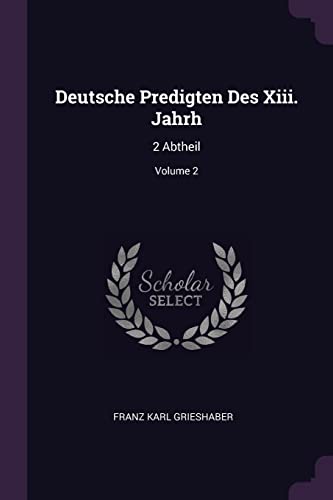 9781378456200: Deutsche Predigten Des Xiii. Jahrh: 2 Abtheil; Volume 2
