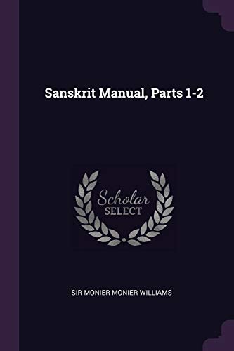 Imagen de archivo de SANSKRIT MANUAL, PARTS 1-2 a la venta por KALAMO LIBROS, S.L.