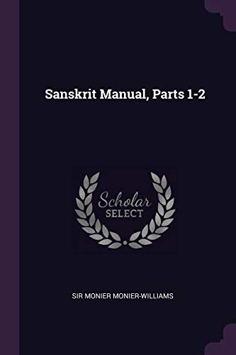 Stock image for SANSKRIT MANUAL, PARTS 1-2 for sale by KALAMO LIBROS, S.L.