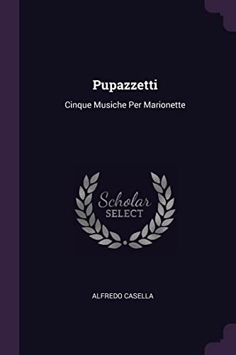 Stock image for Pupazzetti: Cinque Musiche Per Marionette for sale by Bank of Books