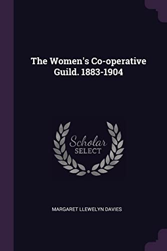 Stock image for The Women's Co-operative Guild. 1883-1904 for sale by WorldofBooks