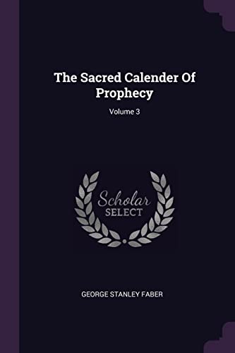 9781378503829: The Sacred Calender Of Prophecy; Volume 3