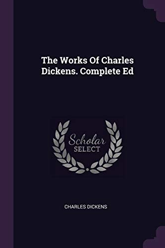 9781378507742: The Works Of Charles Dickens. Complete Ed