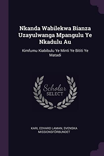 9781378509623: Nkanda Wabilekwa Bianza Uzayulwanga Mpangulu Ye Nkadulu Au: Kimfumu Kiabibulu Ye Minti Ye Bititi Ye Matadi