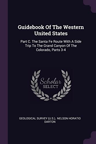 9781378522042: Guidebook Of The Western United States: Part C. The Santa Fe Route With A Side Trip To The Grand Canyon Of The Colorado, Parts 3-4