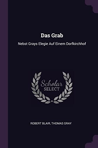 9781378525081: Das Grab: Nebst Grays Elegie Auf Einem Dorfkirchhof