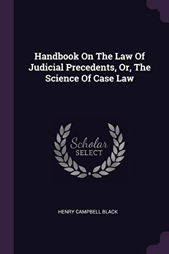 9781378528099: Handbook On The Law Of Judicial Precedents, Or, The Science Of Case Law