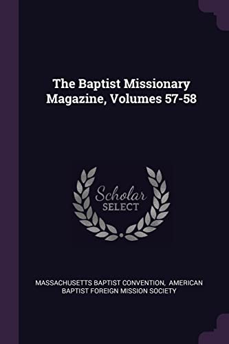 9781378533048: The Baptist Missionary Magazine, Volumes 57-58