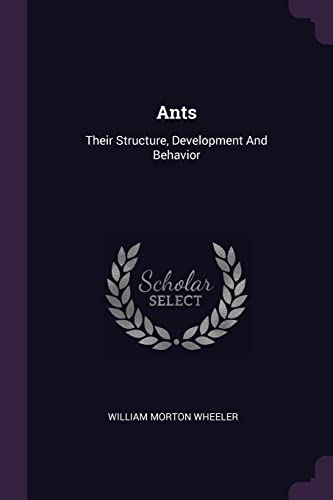 9781378536865: Ants: Their Structure, Development And Behavior