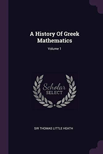9781378540138: A History Of Greek Mathematics; Volume 1