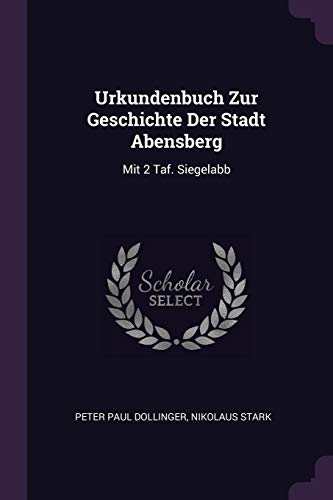 9781378548608: Urkundenbuch Zur Geschichte Der Stadt Abensberg: Mit 2 Taf. Siegelabb