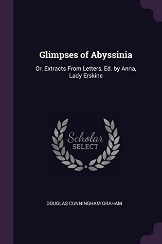 9781378558942: Glimpses of Abyssinia: Or, Extracts From Letters, Ed. by Anna, Lady Erskine