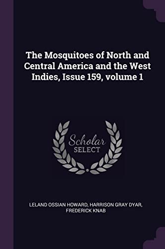 9781378565728: The Mosquitoes of North and Central America and the West Indies, Issue 159, volume 1