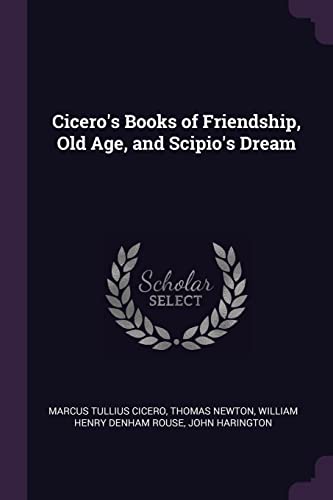 9781378572672: Cicero's Books of Friendship, Old Age, and Scipio's Dream