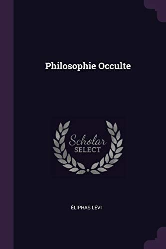 9781378582510: Philosophie Occulte